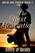 David and Andrew Book 3: The Next Generation by Terry O'Reilly