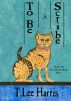 To Be a Scribe by T. Lee Harris