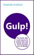 Gulp! : The seven-day crash course to master fear and break through any challenge by Gabriella Goddard