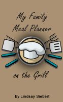 Cover for 'My Family Meal Planner on the Grill'