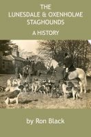 Cover for 'The Lunesdale & Oxenholme Staghounds - A History'