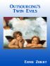 Outsourcingâ€™s Two Evils by Ernie Zibert