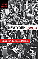 Cover for 'New York Lunatic oder Die andere Seite des Mondes'