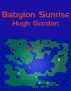 Babylon Sunrise by Hugh Gordon
