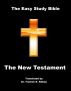 The Easy Study Bible: New Testament by Trennis E. Killian