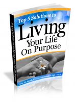 Cover for 'Top 5 Solutions to Living Your Life On Purpose'