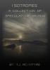 Isotropes: A Collection of Speculative Haibun by T.J.  McIntyre