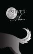Silver Moon: A Women of Wolf's Point Novel by Catherine Lundoff
