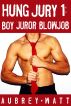 Hung Jury 1: Boy Juror Blowjob by Aubrey Watt