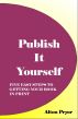 Publish It Yourself: Five Easy Steps to Getting Your Book in Print by Alton Pryor
