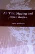 All This Digging and other Stories by David Henderson