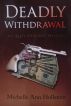 Deadly Withdrawal: An Aggie Underhill Mystery by Michelle Hollstein