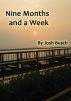 Nine Months and a Week by Josh Busch