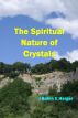 The Spiritual Nature of Crystals by J. Robin E. Harger