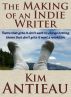 The Making of an Indie Writer by Kim Antieau