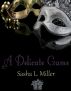 A Delicate Game by Sasha L. Miller