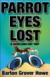 Parrot Eyes Lost by Barton Grover Howe