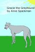 Gracie the Greyhound by Anne Spackman