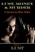 Lust, Money & Murder - Book 1, Lust by Mike Wells