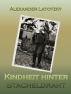 Kindheit hinter Stacheldraht by Alexander Latotzky