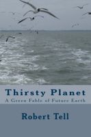 Cover for 'Thirsty Planet, A Novel'