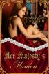 Her Majesty's Maiden by Michelle Houston