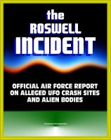 Cover for 'The Roswell Incident: Case Closed, The Official Air Force Report on Alleged UFO Crash Sites and Alien Bodies from 1947 - Witness Statements, High Dive and Excelsior, Secret Experiments'