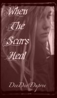 Cover for 'When The Scars Heal'