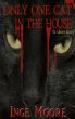 Only One Cat In the House by Inge Moore