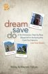 Dream Save Do - A No-Nonsense, Step-By-Step Blueprint for Amassing the Cash You Need to Live Your Dream by Betsy & Warren Talbot