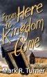 From Here to Kingdom Come by Mark Turner