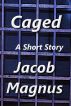 Caged by Jacob Magnus