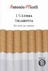 L'ultima sigaretta by Antonio Miceli