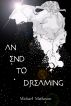 An End to Dreaming by Michael Matheson