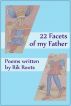 22 Facets of my Father by Rik Roots