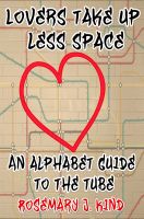 Cover for 'Lovers take up less space - an alphabet guide to the Tube'