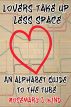Lovers take up less space - an alphabet guide to the Tube by Rosemary J. Kind