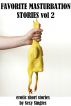 Favorite Masturbation Stories Vol2 by Sexy Singles
