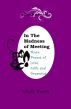 In The Madness Of Meeting: More Poems Of Love, Faith And Dreaming by Isabella Amaris