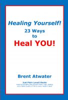 Cover for 'Healing Yourself! 23 Ways to Heal YOU!- with Affirmations, Healing Energy techniques and Intuition guidelines'