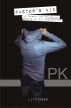 PK: The Tragedy and Triumph of Growing Up as a Pastor's Kid by rob litzinger