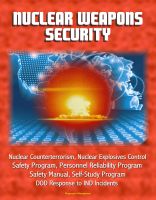 Cover for 'Nuclear Weapons Security: Nuclear Counterterrorism, Nuclear Explosives Control, Safety Program, Personnel Reliability Program, Prevention of Deliberate Unauthorized Use, DOD Response to IND Incidents'