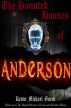 The Haunted Houses of Anderson by Kevin  Guest