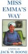 Miss Emma's Way by Jack W. Boone