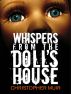 Whispers from the Doll's House by Christopher Muir