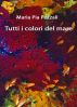 Tutti i colori del mare by Maria Pia  Pezzali