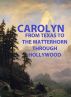CAROLYN From Texas To The Matterhorn Through Hollywood by Ernie Schultze