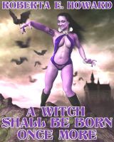 Cover for 'A Witch Shall Be Born Once More'