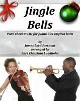 Cover for 'Jingle Bells Pure sheet music for piano and English horn by James Lord Pierpont arranged by Lars Christian Lundholm'