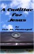 A Cadillac for Jesus by Tom Paolangeli